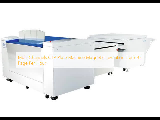 Multi Channels CTP Plate Machine Magnetic Levitation Track 45 Page Per Hour