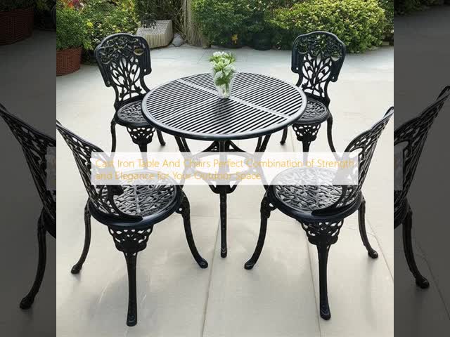 Cast Iron Table And Chairs Perfect Combination of Strength and Elegance for Your Outdoor Space