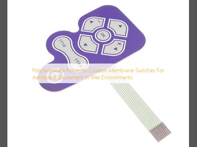 Polycarbonate Polyester Custom Membrane Switches For Aerospace Equipment In Wet Environments