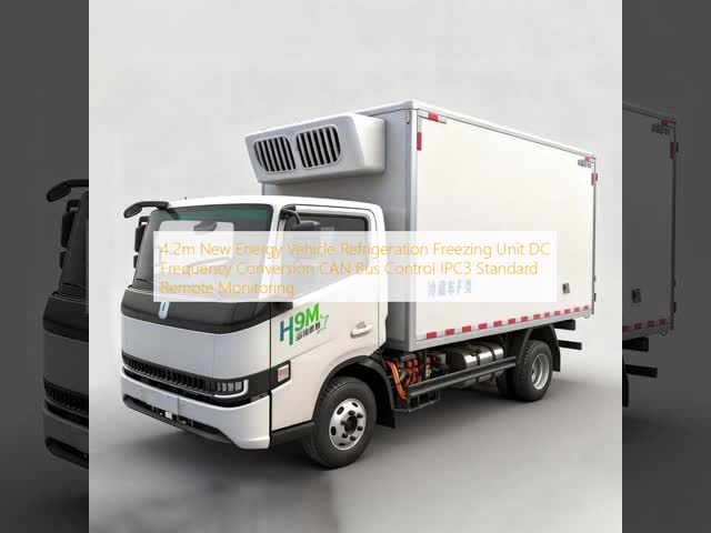 4.2m New Energy Vehicle Refrigeration Freezing Unit DC Frequency Conversion CAN Bus Control IPC3 Standard Remote Monitoring