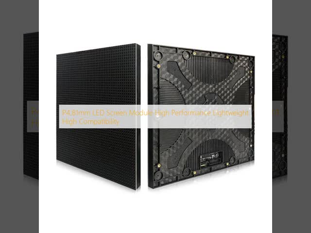 P4.81mm LED Screen Module High Performance Lightweight High Compatibility