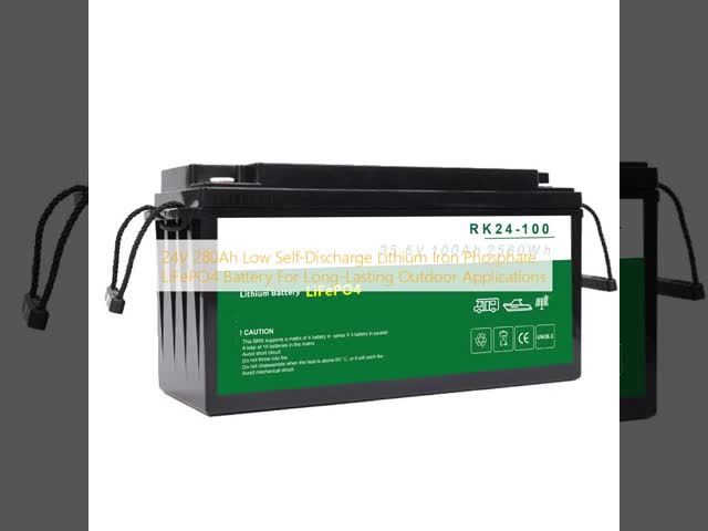 24V 280Ah Low Self-Discharge Lithium Iron Phosphate LiFePO4 Battery For Long-Lasting Outdoor Applications