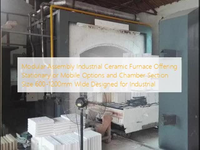 Modular Assembly Industrial Ceramic Furnace Offering Stationary or Mobile Options and Chamber Section Size 600-1200mm Wide Designed for Industrial