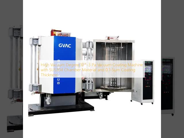 High Vacuum Degree 10^-3 Pa Vacuum Coating Machine with SUS304 Chamber Material and 0.1-5μm Coating Thickness