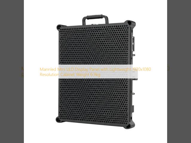 Mannled Mini LED Display Panel with Lightweight 1920x1080 Resolution Cabinet Weight 6.9kg