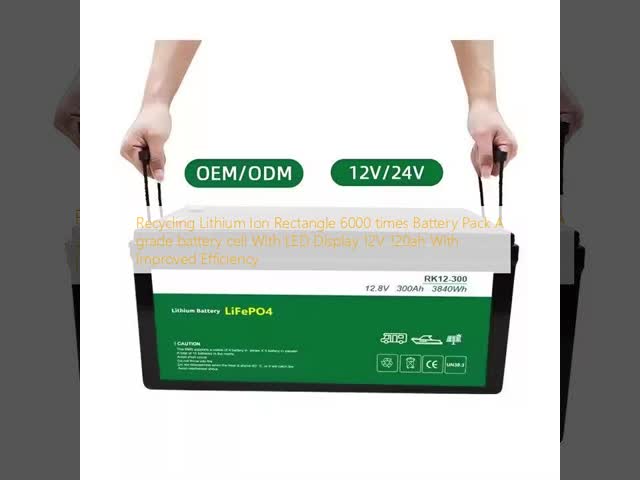 Recycling Lithium Ion Rectangle 6000 times Battery Pack A grade battery cell With LED Display 12V 120ah With Improved Efficiency