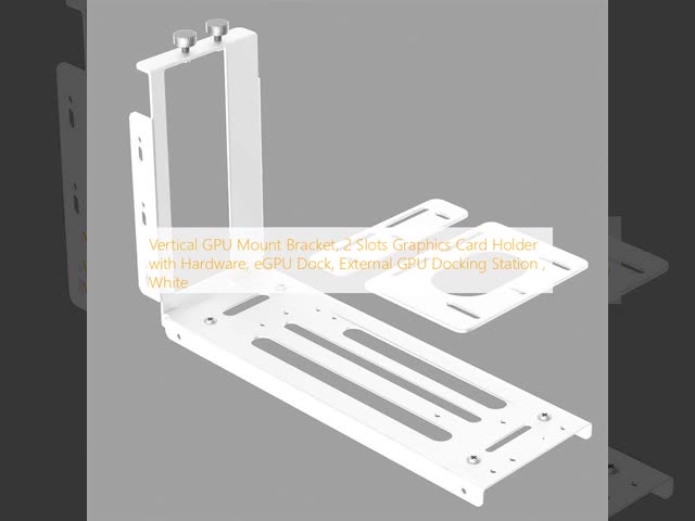 Vertical GPU Mount Bracket, 2 Slots Graphics Card Holder with Hardware, eGPU Dock, External GPU Docking Station , White