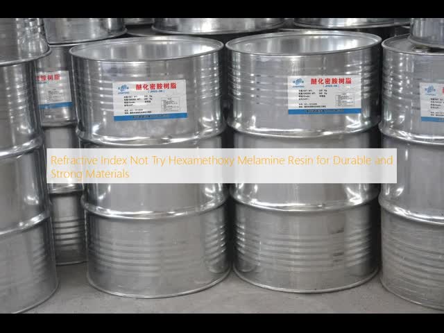 Refractive Index Not Try Hexamethoxy Melamine Resin for Durable and Strong Materials
