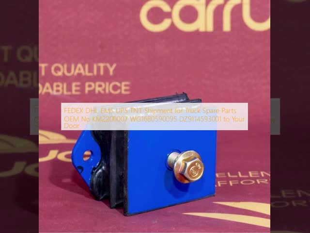 FEDEX DHL EMS UPS TNT Shipment for Truck Spare Parts OEM No KM2200007 WG1680590095 DZ9114593001 to Your Door