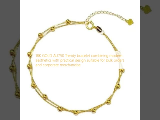 18K GOLD AU750 Trendy bracelet combining modern aesthetics with practical design suitable for bulk orders and corporate merchandise