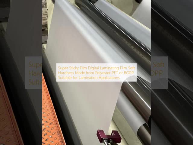 Super Sticky Digital Laminating Film with 25-125 Microns Thickness and Up To 120°C Temperature Resistance in 100-3000 Meters Rolls