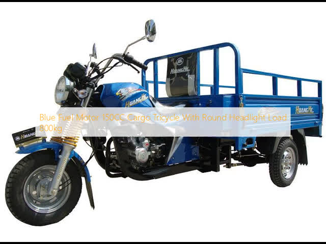 Blue Fuel Motor 150CC Cargo Tricycle With Round Headlight Load 800kg