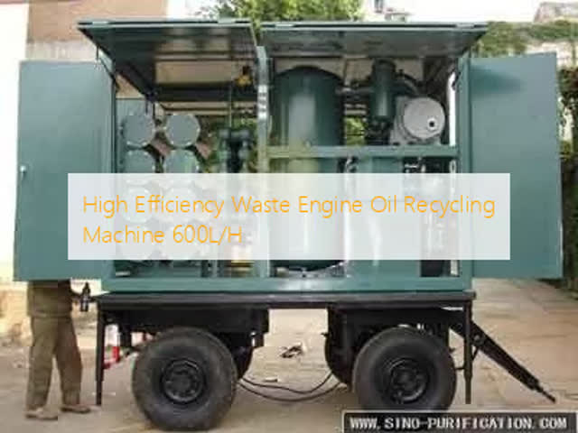 High Efficiency Waste Engine Oil Recycling Machine 600L/H