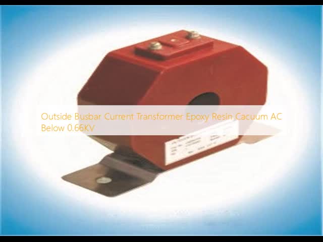 Outside Busbar Current Transformer Epoxy Resin Cacuum AC Below 0.66KV