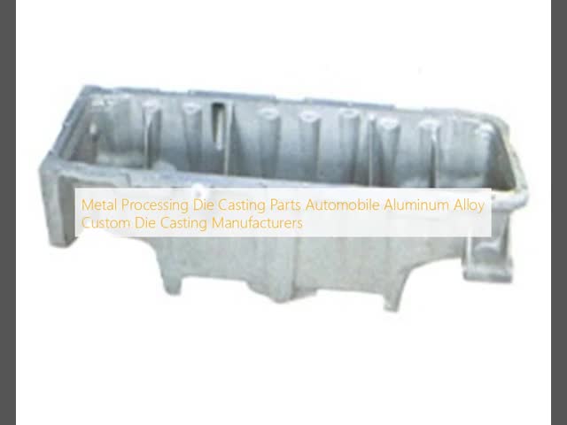 Metal Processing Die Casting Parts Automobile Aluminum Alloy Custom Die Casting Manufacturers