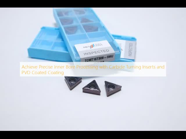 Achieve Precise Inner Bore Processing with Carbide Turning Inserts and PVD Coated Coating
