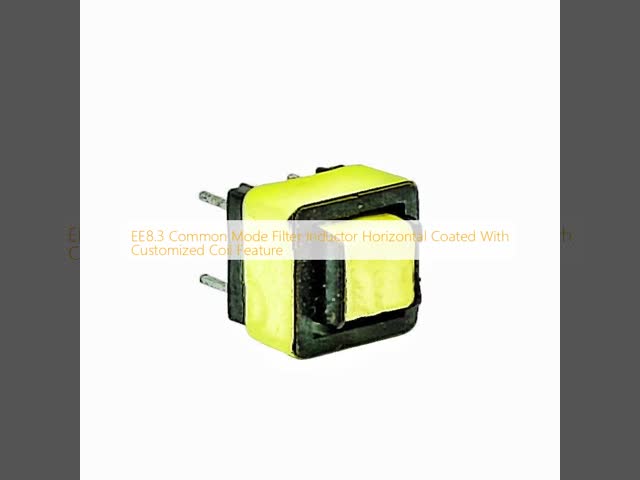 EE8.3 Common Mode Filter Inductor Horizontal Coated With Customized Coil Feature