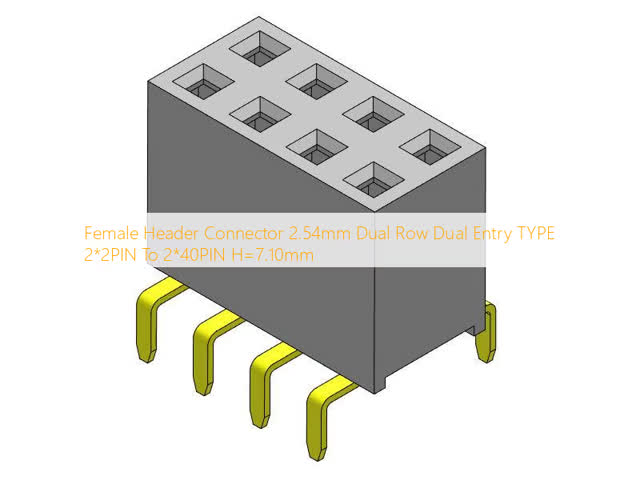 Female Header Connector 2.54mm Dual Row Dual Entry TYPE 2*2PIN To 2*40PIN H=7.10mm