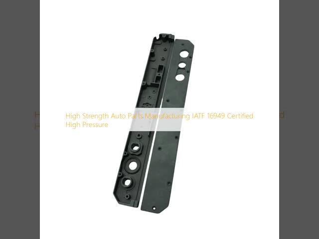 High Strength Auto Parts Manufacturing IATF 16949 Certified High Pressure