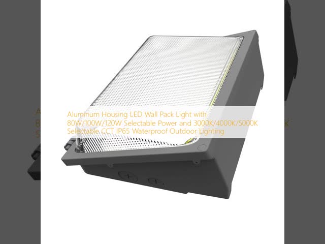 Aluminum Housing LED Wall Pack Light with 80W/100W/120W Selectable Power and 3000K/4000K/5000K Selectable CCT IP65 Waterproof Outdoor Lighting