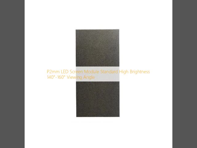 P2mm LED Screen Module Standard High Brightness 140°-160° Viewing Angle