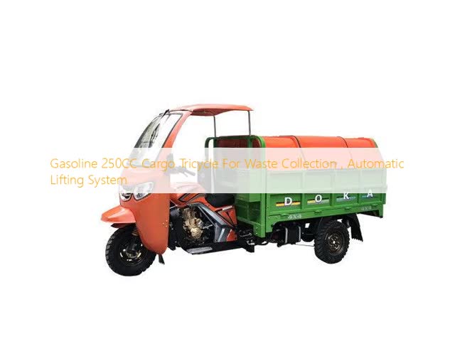 Gasoline 250CC Cargo Tricycle For Waste Collection , Automatic Lifting System