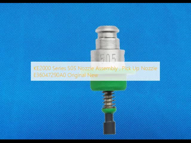 KE2000 Series 505 Nozzle Assembly , Pick Up Nozzle E36047290A0 Original New