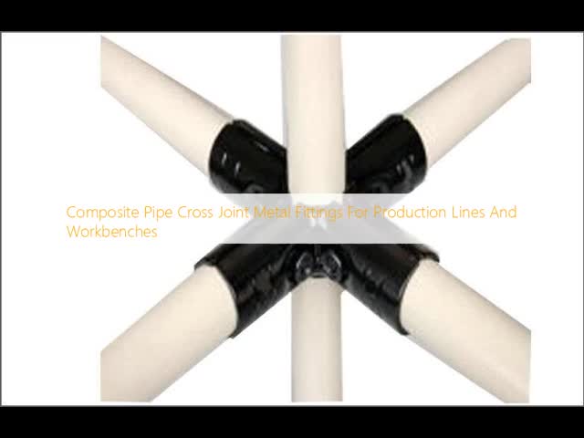 Composite Pipe Cross Joint Metal Fittings For Production Lines And Workbenches