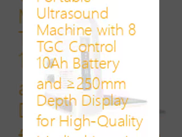 Portable Ultrasound Machine with 8 TGC Control 10Ah Battery and ≥250mm Depth Display for High-Quality Medical Imaging
