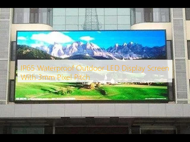 IP65 Waterproof Outdoor LED Display Screen With 3mm Pixel Pitch
