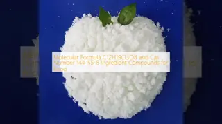Molecular Formula C12H19Cl3O8 and Cas Number 144-55-8 Ingredient Compounds for Food