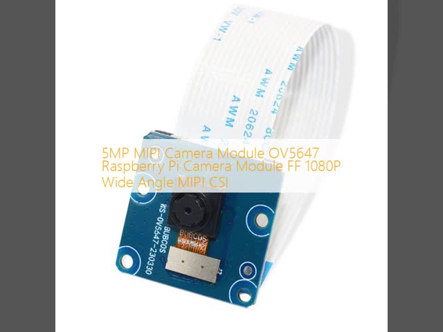 5MP MIPI Camera Module OV5647 Raspberry Pi Camera Module FF 1080P Wide Angle MIPI CSI