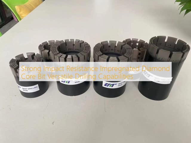 Strong Impact Resistance Impregnated Diamond Core Bit Versatile Drilling Capabilities