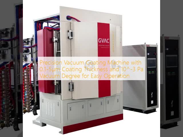 Precision Vacuum Coating Machine with 0.1-5μm Coating Thickness and 10^-3 Pa Vacuum Degree for Easy Operation