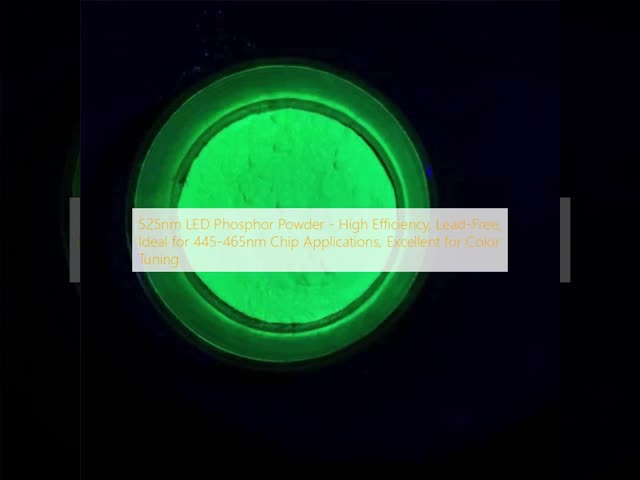 525nm LED Phosphor Powder - High Efficiency, Lead-Free, Ideal for 445-465nm Chip Applications, Excellent for Color Tuning