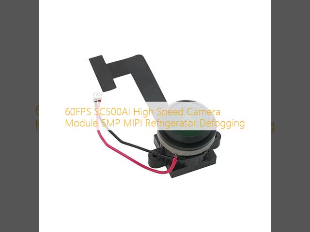 60FPS SC500AI High Speed ​​Camera Module 5MP MIPI Refrigerator Defogging