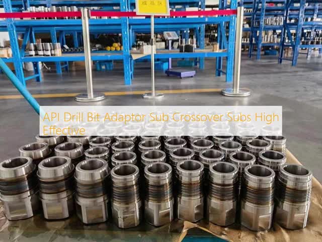 API Drill Bit Adaptor Sub Crossover Subs High Effective