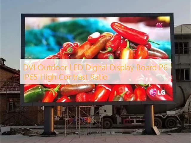 DVI Outdoor LED Digital Display Board P6 IP65 High Contrast Ratio