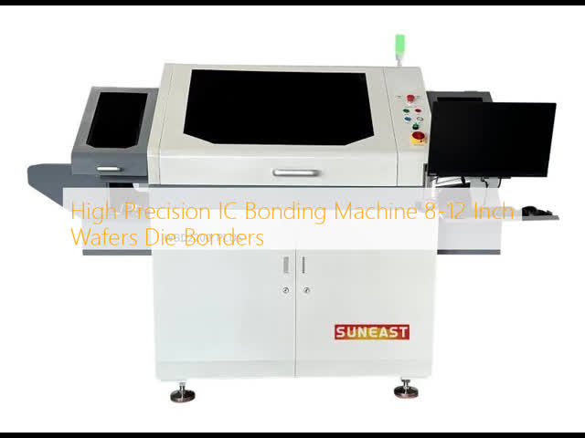 High Precision IC Bonding Machine 8-12 Inch Wafers Die Bonders