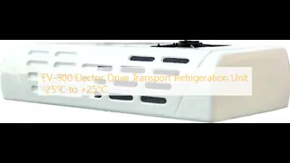 EV-300 Electric Drive Transport Refrigeration Unit -25°C to +25°C