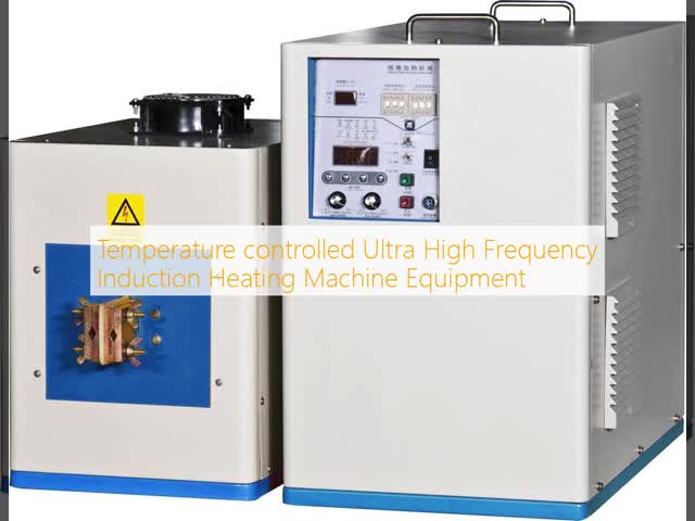 Temperature controlled Ultra High Frequency Induction Heating Machine Equipment