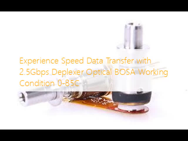 Experience Speed Data Transfer with 2.5Gbps Deplexer Optical BOSA Working Condition 0-85C