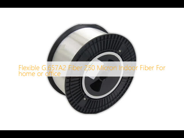 Flexible G.657A2 Fiber 250 Micron Indoor Fiber For home or office