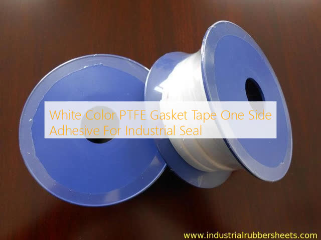 White Color Food Grade PTFE Gasket Tape with One Side Adhesive for Industrial Seal
