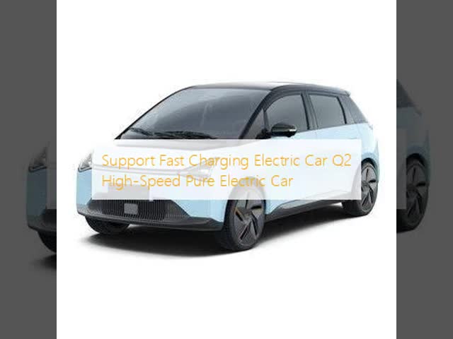 Support Fast Charging Electric Car Q2 High-Speed Pure Electric Car