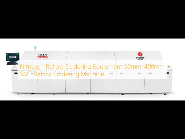 Nitrogen Reflow Soldering Equipment 50mm-400mm SMT Reflow Soldering Machine