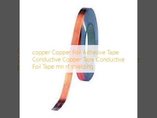 copper  Copper Foil Adhesive Tape Conductive Copper Tape Conductive Foil Tape mri faraday cage