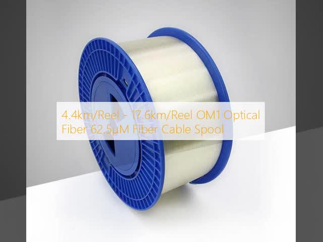 4.4km/Reel - 17.6km/Reel OM1 Optical Fiber 62.5μM Fiber Cable Spool