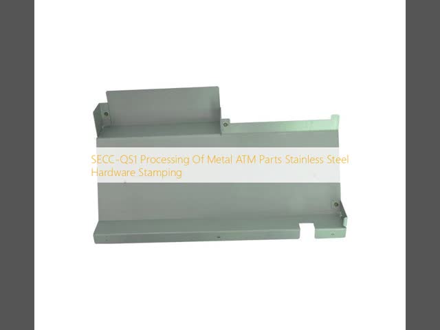 SECC-QS1 Processing Of Metal ATM Parts Stainless Steel Hardware Stamping