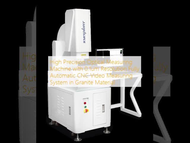 High Precision Optical Measuring Machine with 0.1um Resolution Fully Automatic CNC Video Measuring System in Granite Material